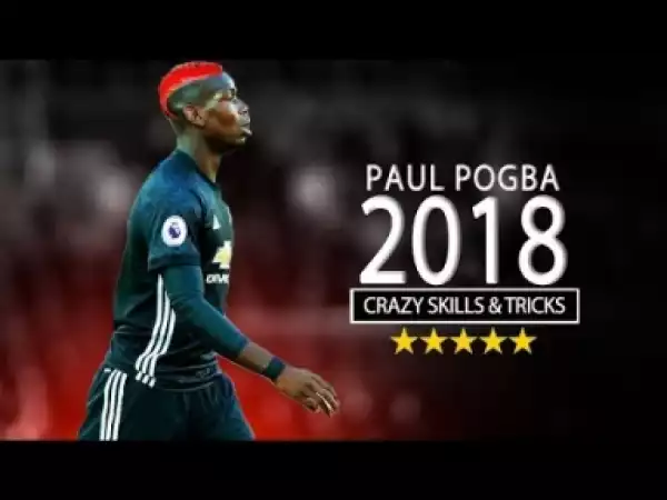 Video: Paul Pogba ? The Beginning 2017/18 | Crazy Skills, Tricks & Goals | 1080p60 HD